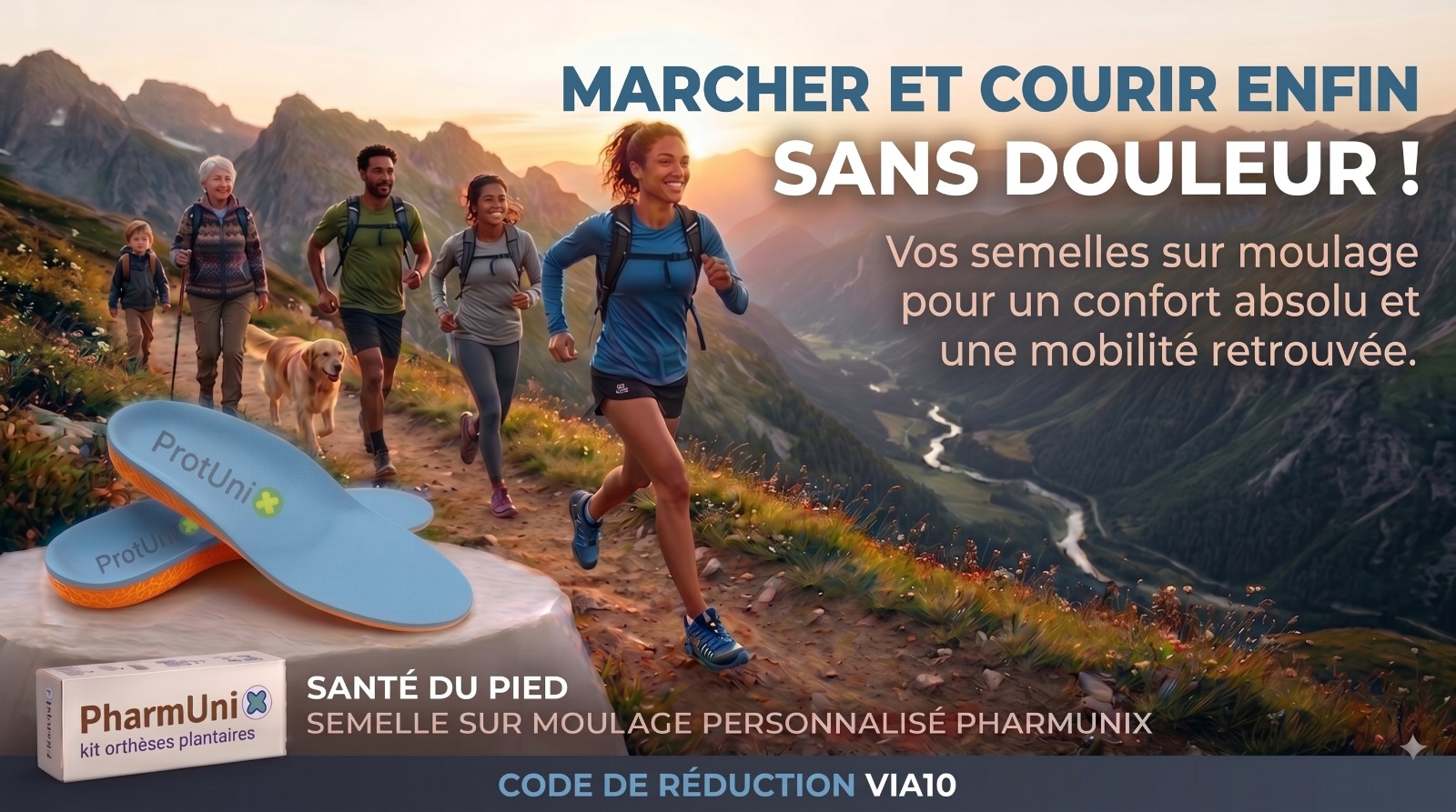 Publicité Pharmunix : Marcher et courir enfin sans douleur ! — semelles sur moulage, code de réduction VIA10